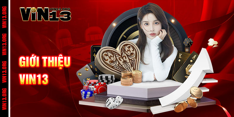 Giới Thiệu Vin13 - Đẳng Cấp Giải Trí, Thắng Lớn Đong Đầy 1 Giới Thiệu Vin13 - Đẳng Cấp Giải Trí, Thắng Lớn Đong Đầy