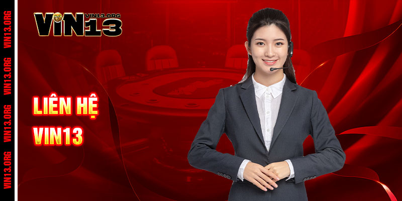 Liên Hệ Vin13 - Đường Dây Nóng VIP, Phục Vụ Tận Tâm 1 Liên Hệ Vin13 - Đường Dây Nóng VIP, Phục Vụ Tận Tâm