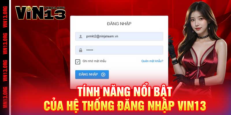 Đăng Nhập Vin13 - Link Vào Hệ Thống Không Bị Chặn 3 Tính năng nổi bật của hệ thống Đăng Nhập Vin13